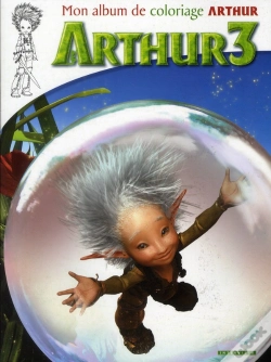 Capa do artigo Arthur 3 - La Guerre Des Deux Mondes ; Mon Album De Coloriage Arthur