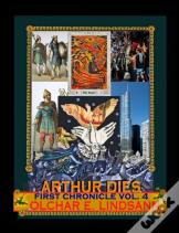 Arthur Dies: First Chronicle, Vol. 4