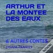 Capa do artigo Arthur Et La Montee Des Eaux - Et Autres Contes