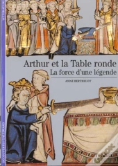 Arthur Et La Table Ronde : La Force D'Une Légende