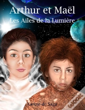 Arthur Et Maël ; Les Ailes De La Lumière