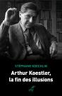 Arthur Koestler, La Fin Des Illusions - Preview