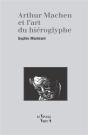 Arthur Machen Et L Art Du Hieroglyphe - Preview