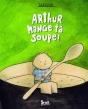 Arthur Mange Ta Soupe - Preview
