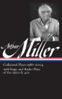 Arthur Miller: Collected Plays Vol. 3 1987-2004 (Loa #261) - Preview