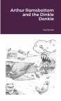 Arthur Ramsbottom And The Dinkle Donkle - Preview