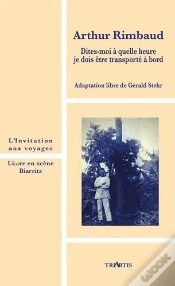 Capa do artigo Arthur Rimbaud ; Dites-Moi À Quelle Heure Je Dois Être Transporté À Bord
