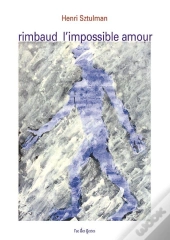 Arthur Rimbaud, L'Impossible Amour