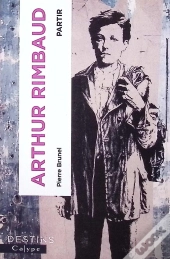Arthur Rimbaud : Partir