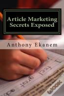 Article Marketing Secrets Exposed