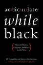 Articulate While Black - Preview