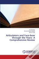 Articulators And Face-Bow Through The Years- A Comprehensive Review