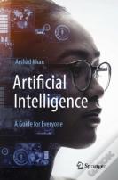 Artificial Intelligence: A Guide For Everyone