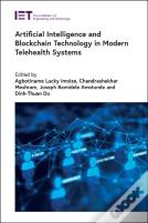 Artificial Intelligence And Blockchain Technology In Modern Telehealth Systems