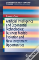 Artificial Intelligence And Exponential Technologies: Business Models Evolution And New Investment Opportunities