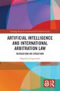Artificial Intelligence And International Arbitration Law - Preview
