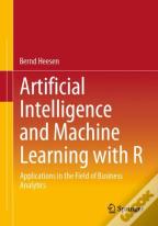 Artificial Intelligence And Machine Learning With R