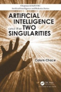 Artificial Intelligence And The Two Singularities - Preview