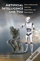 Artificial Intelligence And You