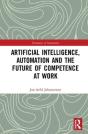 Artificial Intelligence, Automation And The Future Of Competence At Work - Preview