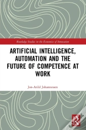 Artificial Intelligence, Automation And The Future Of Competence At Work