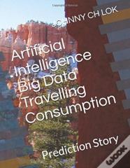 Artificial Intelligence Big Data Travelling Consumption