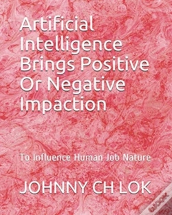 Capa do artigo Artificial Intelligence Brings Positive Or Negative Impaction