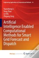 Artificial Intelligence Enabled Computational Methods For Smart Grid Forecast And Dispatch