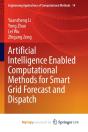 Artificial Intelligence Enabled Computational Methods For Smart Grid Forecast And Dispatch - Preview