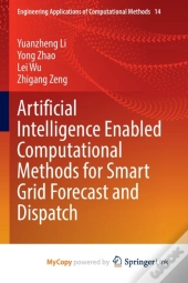 Artificial Intelligence Enabled Computational Methods For Smart Grid Forecast And Dispatch