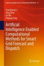 Artificial Intelligence Enabled Computational Methods For Smart Grid Forecast And Dispatch - Preview