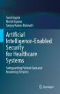 Artificial Intelligence-Enabled Security For Healthcare Systems - Preview