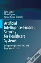 Artificial Intelligence-Enabled Security For Healthcare Systems