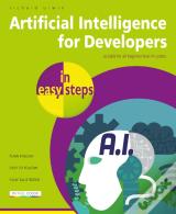 Artificial Intelligence For Developers In Easy Steps