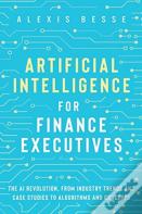 Artificial Intelligence For Finance Executives