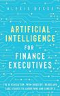 Artificial Intelligence For Finance Executives - Preview