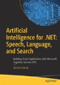 Artificial Intelligence For .Net: Speech, Language, And Search - Preview