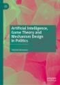 Artificial Intelligence, Game Theory And Mechanism Design In Politics - Preview