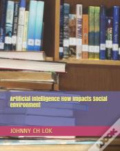 Artificial Intelligence How Impacts Social Environment