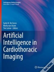 Artificial Intelligence In Cardiothoracic Imaging