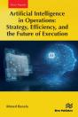 Artificial Intelligence In Operations: Strategy, Efficiency, And The Future Of Execution - Preview
