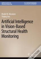 Artificial Intelligence In Vision-Based Structural Health Monitoring