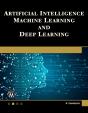 Artificial Intelligence, Machine Learning, And Deep Learning - Preview