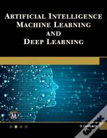 Artificial Intelligence, Machine Learning, And Deep Learning