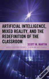 Artificial Intelligence, Mixed Reality, And The Redefinition Of The Classroom