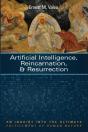 Artificial Intelligence, Reincarnation, And Resurrection - Preview