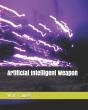Artificial Intelligent   Weapon   War  Causes - Preview