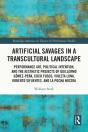 Artificial Savages In A Transcultural Landscape - Preview