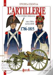Artillerie Et Systeme Gribeauval 1786-1815 (Fr)