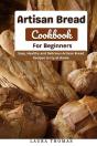Artisan Bread Cookbook For Beginners - Preview